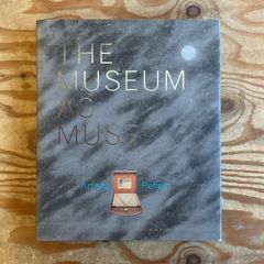 The Museum As Muse: Artists Reflect