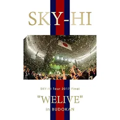 2026年最新】SKY-HI Tour 2017 Final WELIVE in BUDOKAN (Blu-ray Disc 
