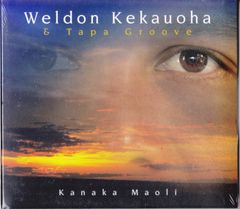 ウェルドン・ケカウオハ Weldon Kekauoha＆Tapa Groove★Kanaka Maoli