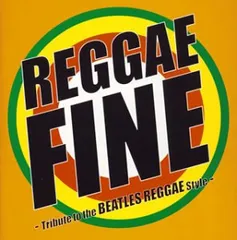 (CD)REGGAE FINE-The Tribute to The Beatles Reggae Style-／オムニ