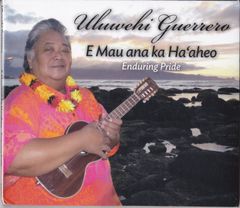 ウルヴェヒ・グェレロ Uluwehi Guerrero ★E Mau Ana Ka Ha'aheo