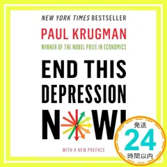 End This Depression Now! [ペーパーバック] Krugman， Paul_02 アウトレット