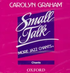 Small Talk: More Jazz Chants/Carolyn Graham