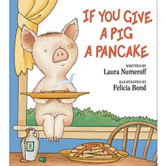If You Give a Pig a Pancake/Laura Numeroff