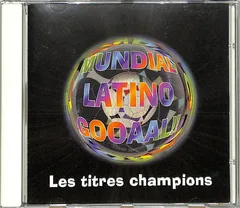 CD1枚 / Les titres champions / MUNDIAL LATINO GOOAAL!! / D00175791