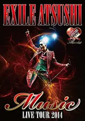 EXILE ATSUSHI LIVE TOUR 2014 Music