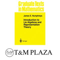 Introduction to Lie Algebras and Representation Theory (Graduate Texts in Mathematics, 9) [ペーパーバック] Humphreys, J…