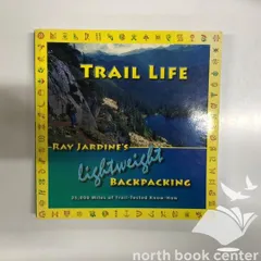 [K]Trail Life: Ray Jardine's Lightweight Backpacking Jardine  Ray