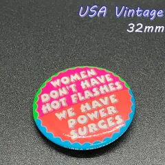 缶バッジ　アメリカ　輸入 雑貨　ビンテージ 『 ウーマン パワーサージ ホットフラッシュ 』 当時物　ヴィンテージ　バッチ　ピンバッチ　※ メッセージ　ノベルティー　広告　レトロ　( BAT2217 )