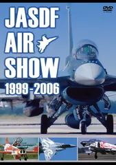 JASDF AIR SHOW 1999-2006 [DVD]