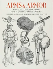 Arms and Armor: A Pictorial Archive from Nineteenth-Century