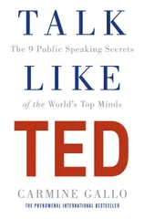 Talk Like TED: The 9 Public Speaking Secrets of the World's Top Minds Gallo， Carmine