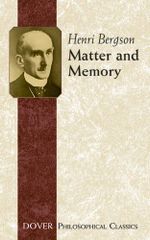 Matter and Memory (Dover Philosophical Classics) [ペーパーバック] Bergson，Henri