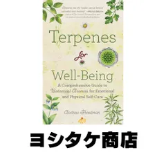 Terpenes for Well-Being: A Comprehensive Guide to Botanical Aromas for Emotional and Physical Self-Care (Natural Herbal…