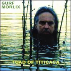 ◇ガーフ・モーリックス/Gurf Morlix/Toad of Titicaca輸入盤/CCR004