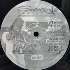 輸入12” Ghetto Flex Voom Voom / Rock Yuh Body JVG033 SHORE /00250