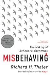 Misbehaving: The Making of Behavioral Economics／Richard H. T