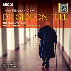 Dr Gideon Fell: Collected Cases: Classic Radio Crime