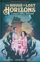 DARK HORSE BOOKS FROM THE WORL OF HELLBOY CHRIS/LEILA/MICHELLE THE HOUSE OF LOST HORIZONS:A SARAH JEWELL MYSTERY(HC)