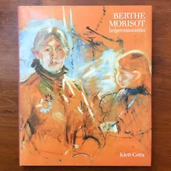 Berthe Morisot: Impressionistin(ベルト・モリゾ:印象派) Klett-Cotta 1988 ☆印象派/ベルテモリゾ/フランス絵画/展覧会カタログ/女性画家/西洋美術史/近代美術/画集/芸術資料/モダンアート ee13いynm1
