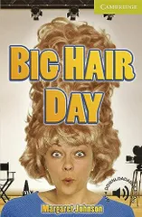 Big Hair Day Starter/Beginner (Cambridge English Readers)／Ma