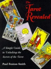 The Tarot Revealed: A Simple Guide to Unlocking the Secrets