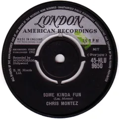 英7” Chris Montez Some Kinda Fun 45HLU9650 London Records, Lond /00080