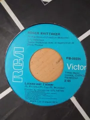 加7” Roger Whittaker Laisse-moi taimer / Cest lete PB50225 RCA Victor /00080