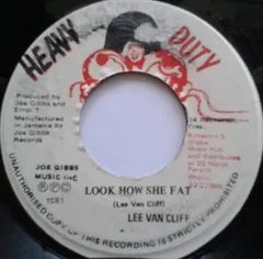 ジャマイカ7” Lee Van Cleef Look How She Fat NONE Heavy Duty /00080