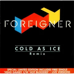 英2discs 7” Foreigner Cold As Ice (Remix) A9539F ATLANTIC /00160
