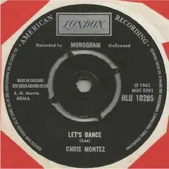 英7” Chris Montez Lets Dance / Some Kinda Fun HLU10205 LONDON, LONDON AMERI /00080