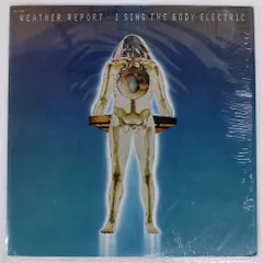 米 US盤 WEATHER REPORT/I SING BODY ELECTRIC/COLUMBIA KC31352 LP