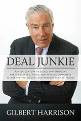 Deal Junkie: A Half-Century of Deals that Brought the Bigges