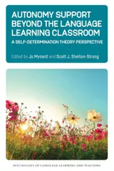 Autonomy Support Beyond the Language Learning Classroom: A Self-Determination Theory Perspective (Psychology of Language Learning 