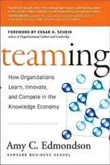 Teaming: How Organizations Learn， Innovate， And Compete In The Knowledge Economy