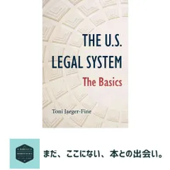 The U.S. Legal System: The Basics [ペーパーバック] Jaeger-Fine, Toni