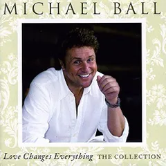 (CD)Love Changes Everything: Collection／Michael Ball