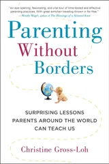 Parenting Without Borders: Surprising Lessons Parents Around the World Can Teach Us