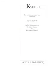 Kvetch : Une piece americaine sur l'angoisse%ｶﾝﾏ% [Paris%ｶﾝﾏ% Theatre national de la Colline%ｶﾝﾏ% 15 mai 1992]