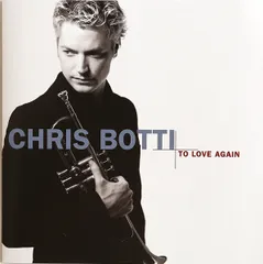 欧CD Chris Botti To Love Again (The Duets) 82876775052 Columbia /00110