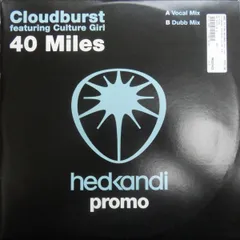 英12” Cloudburst, Culture Girl 40 Miles HK45P1 Hed Kandi Records /00250