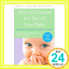 【激安】How to Choose the Sex of Your Baby: Fully revised and update