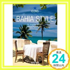 Bahia Style: Exteriors Interiors Details (Icons) Taschen, Angelika; Reines, Tuca_02
