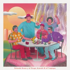 Rolando Bruno y el Grupo Arevalo / of Tropique / Rolando Bruno y el Grupo Arevalo & of Tropique