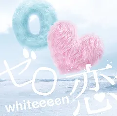 (CD)ゼロ恋(通常盤)／whiteeeen