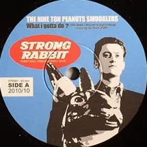 Nine Ton Peanut Smugglers / Why I Gotta Do ?/The Clich