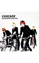 CD／CASCADE／ビューティフル・ヒューマン・ライフ