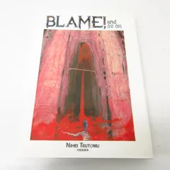 BLAME！ and so on 2014.2.3 3刷 弐瓶勉画集 NIHEI TSUTOMU ▽V6384