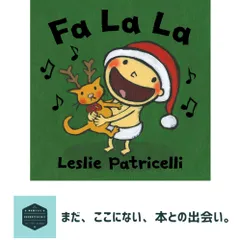 Fa La La: (A Joyful Celebration of Christmas Holiday Traditions for Babies and Toddlers) (Leslie Patricelli Board Books…