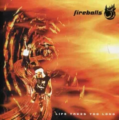 【中古】輸入洋楽CD Fireballs / life takes too long[輸入盤]